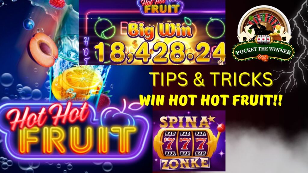 hot hot fruit tips and tricks spina zonke
